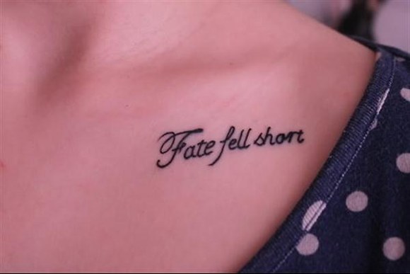 Tattoo Quotes Fate Fell Short