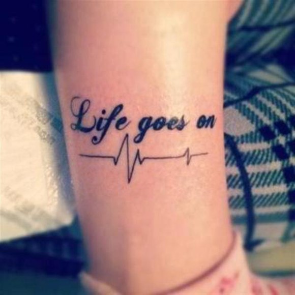 Tattoo Quotes Life Goes On
