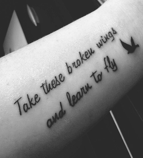 Tattoo Quotes Take These Broken Wings And Learn To Fly