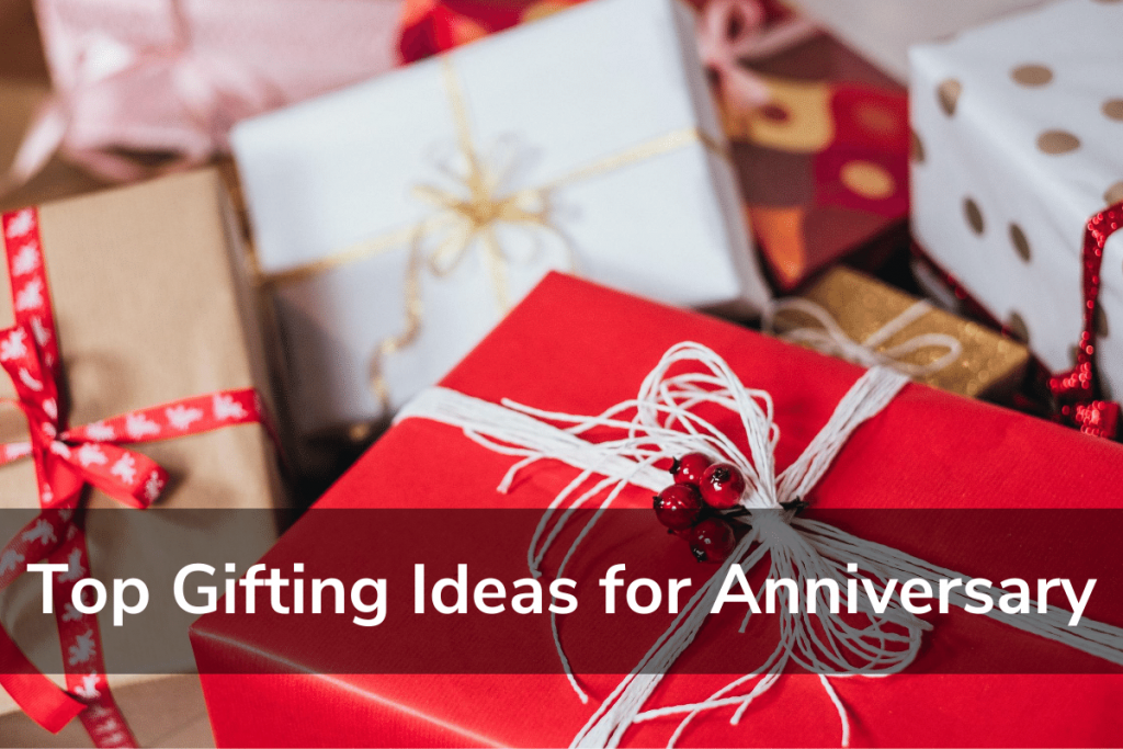 Top Gifting Ideas For Anniversary