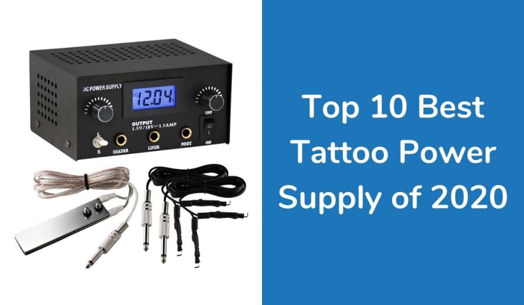 Top 10 Best Tattoo Power Supply Of 2020