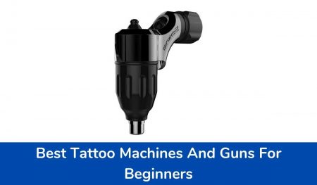 Best Tattoo Machines And Guns For Beginners
