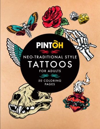 PINTOH Neo Traditional Style Tattoos. Coloring Book For Adults