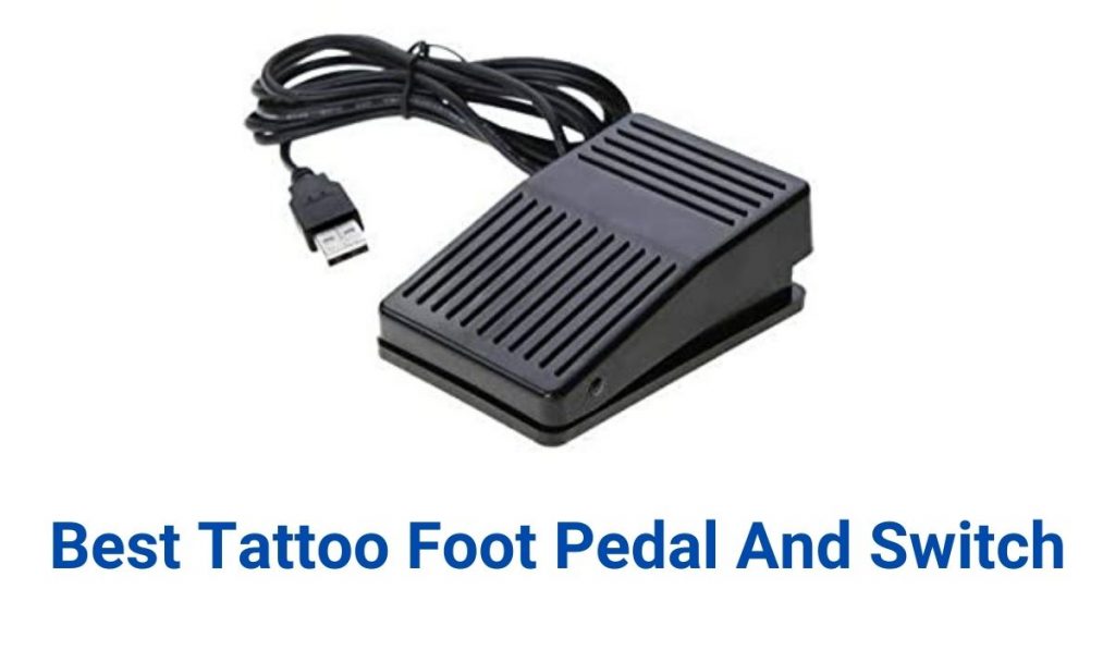 Best Tattoo Foot Pedal And Switch