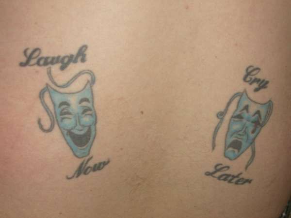 Laugh Now Cry Later Tattoo 30